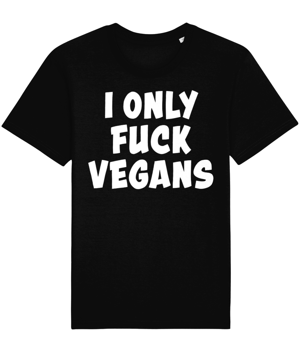 I Only Fuck Vegans - Unisex Tee