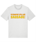 Still Love Sausage - Unisex Tee