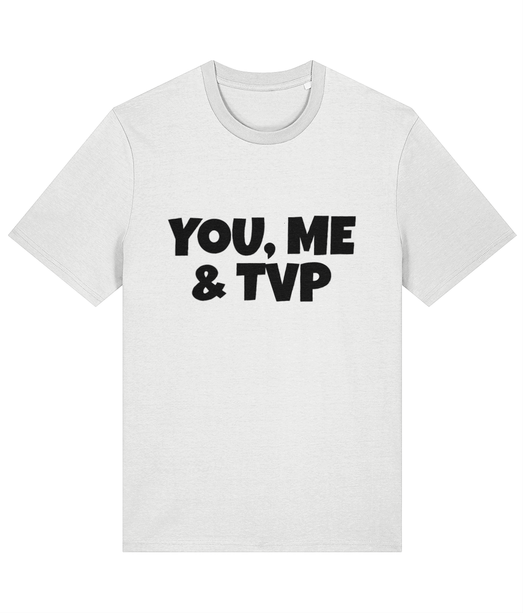 You, Me and TVP - Unisex Tee